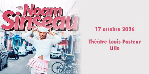 Noam Sinseau - Lille Grand Palais Th\u00e9\u00e2tres - 17.10.2026
