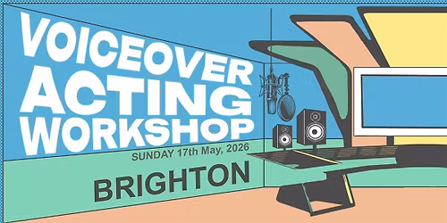 Voiceover Acting Workshop - Brighton - AM Session