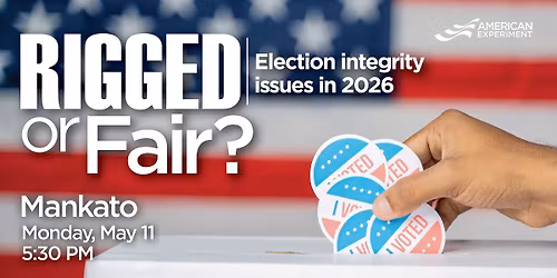 Rigged or Fair? Election integrity issues in 2026 (Mankato)