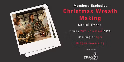 Members Exclusive - Christmas Wreath Making Workshop
