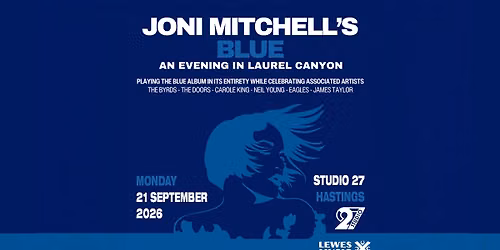 Joni Mitchell\u2019s Blue: An Evening in Laurel Canyon | Studio 27, Hastings 
