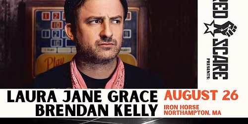 RED SCARE PRESENTS: LAURA JANE GRACE w\/ BRENDAN KELLY at The Iron Horse