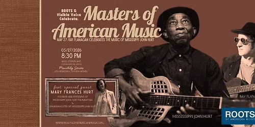 Masters of American Music: Ray Flanagan Celebrates Mississippi John Hurt