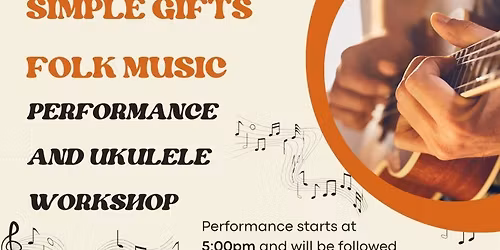 Simple Gifts-Folk Music Performance And Ukulele Workshop