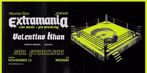 Valentino Khan \u2014 Live Music + Pro Wrestling