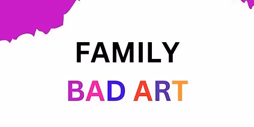 Family Bad Art