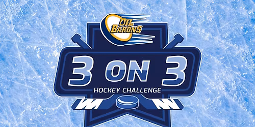2025 Oil Barons 3 on 3 Hockey Challenge
