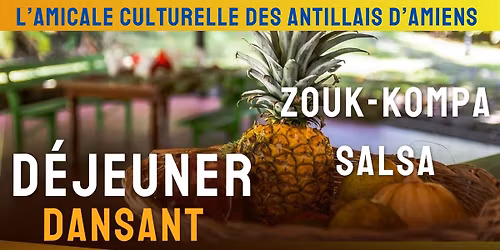 D\u00e9jeuner Dansant Antillais - Amicale Culturelle des Antillais d\u2019Amiens 