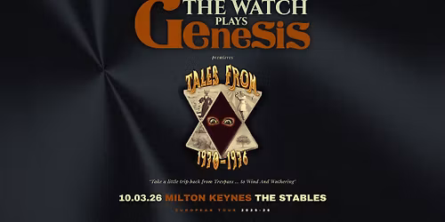 The Watch plays Genesis - 'Tales from 1970-1976' - Milton Keynes