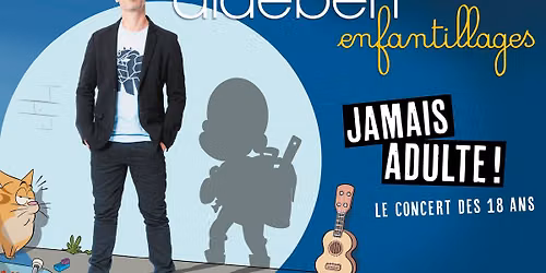 Aldebert \u2022 jamais adulte ! \u2022 Brest Arena