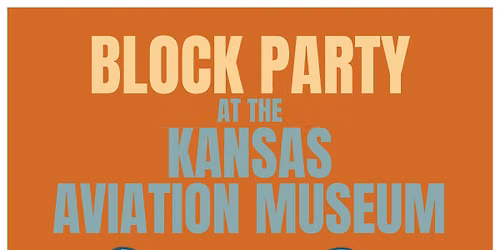 Kansas Aviation Museum Block Party
