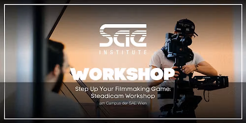 Step Up Your Filmmaking Game: Steadicam Workshop am Campus SAE Wien