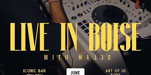 Live in Boise with DJ MAJ3O