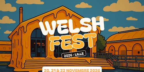 \ud83e\uddc0 WELSH FEST 2026 - Le Festival 100% Welsh a\u0300 Lille \ud83d\udd25