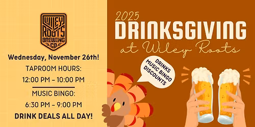 Drinksgiving @ Wiley Roots Brewing
