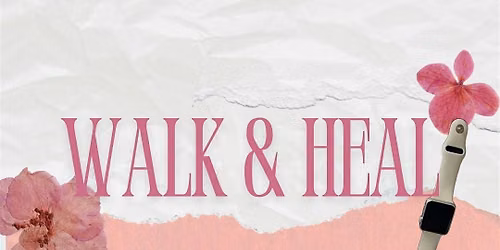 Walk and Heal \u2728