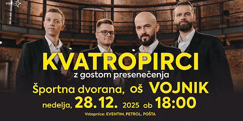 KVATROPIRCI z gostom presene\u010denja- Vojnik pri Celju - nedelja 28.12.25 - ob 18 .00