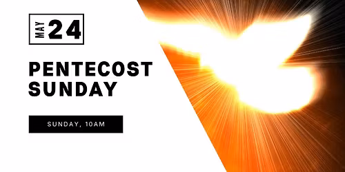 Pentecost Sunday- Morning Service Only