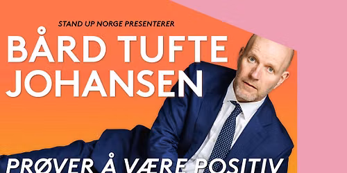 B\u00e5rd Tufte Johansen: Pr\u00f8ver \u00e5 v\u00e6re positiv ::: Ibsenhuset