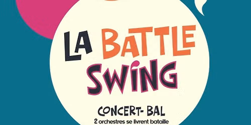 Concert-Bal \u00ab LA BATTLE SWING \u00bb