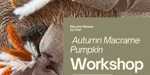 Autumn Macrame Pumpkin Workshop & Cream Tea