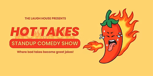 HOT TAKES - Standup Comedy Show