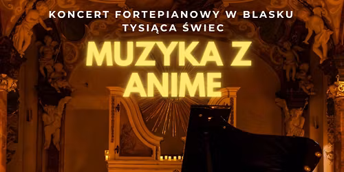 Pozna\u0144: Koncert przy \u015bwiecach: Muzyka z ANIME