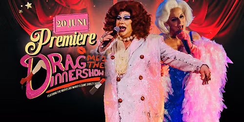Drag Me 2 The Dinnershow Premi\u00e8re