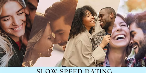 SLOW SPEED DATING