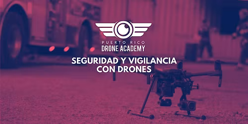Drone Security | Operaciones de Seguridad y Vigilancia A\u00e9rea con Drones