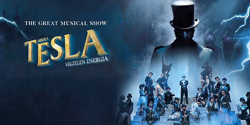 Nikola Tesla-V\u00e9gtelen energia - Musicalshow