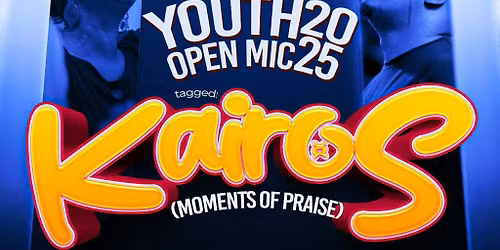 Youth Open Mic (Kairos moment of praise) 