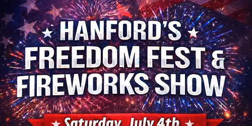 Hanford's Freedom Fest & Fireworks Show \ud83c\udf86