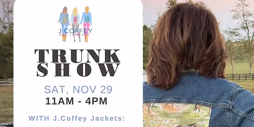 Trunk Show with J. Coffey Jackets