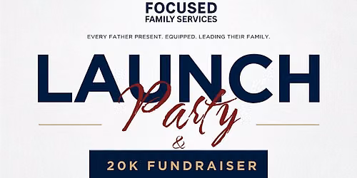 Launch Party and 20K Fundraiser: Father Focused Family Service