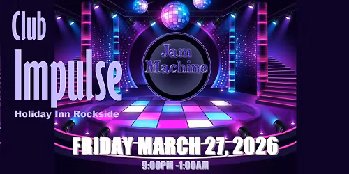 The Jam Machine - Getting Impulsive Holiday Inn Rockside