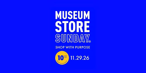 Museum Store Sunday 2026
