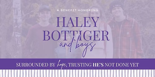 Benefit Honoring Haley Bottiger & Boys