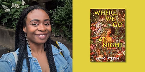 Book Launch Party: Ikwo Ntekim with Ibi Zoboi