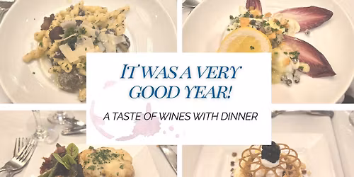It Was a Very Good Year: A Taste of Wines with Dinner