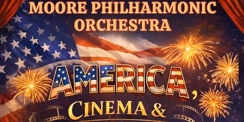 Moore Philharmonic Orchestra presents America, Cinema & Symphony