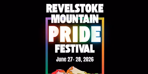Revelstoke Mountain Pride Festival 2026