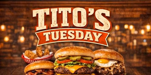 TITO'S TUESDAY!