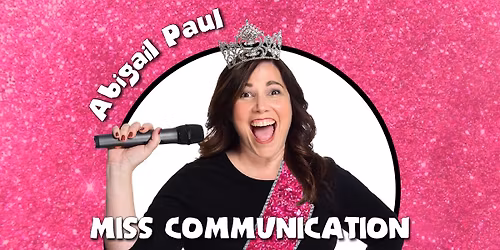 Abigail Paul: Miss Communication Standup Comedy Show