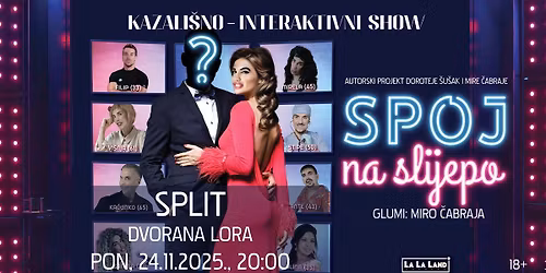 Spoj na slijepo | SPLIT. 24.11.2025.