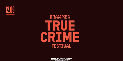 Drammen True Crime-festival 2026 \/\/ Drammen kulturhus