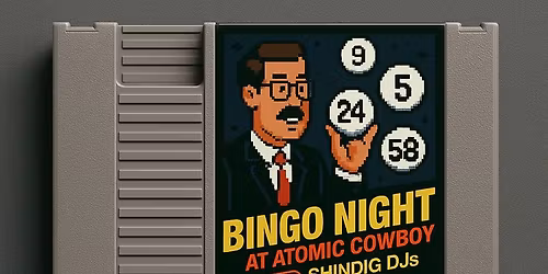 Bingo at Atomic Cowboy Broadway