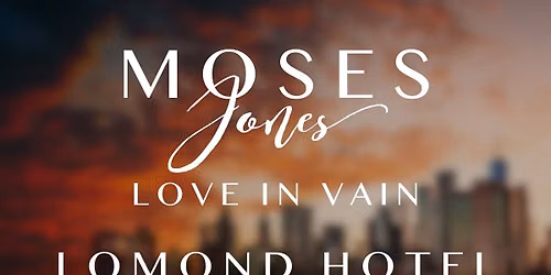LOVE IN VAIN AT THE LOMOND