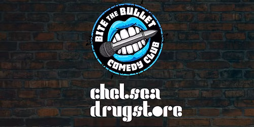 Bite The Bullet Comedy Club @ The Chelsea Drugstore