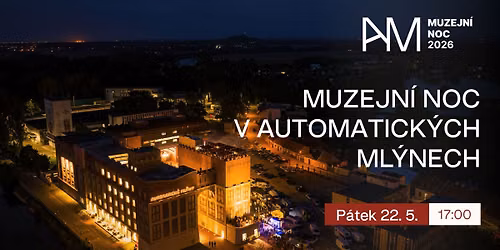 Muzejn\u00ed noc v Automatick\u00fdch ml\u00fdnech